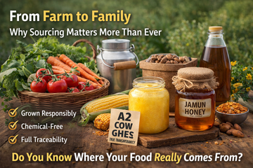 From Farm to Family: Why Sourcing Matters More Than Ever